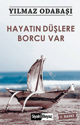 Hayatın Düşlere Borcu Var | Siyah Beyaz