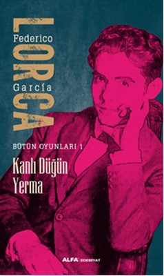 Bütün Oyunları 1 - Kanlı Düğün Yerma | Alfa Yayınları