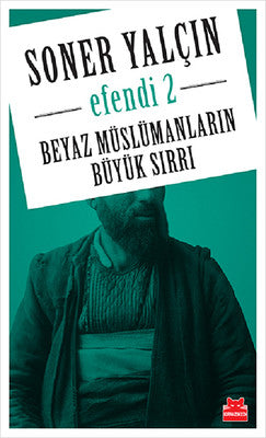 Beyaz Müslümanların Büyük Sırrı-Efe | Kırmızı Kedi
