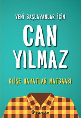 Yeni Başlayanlar İçin Can Yılmaz - Klişe Hayatlar Matbaası | İnkılap Yayınları