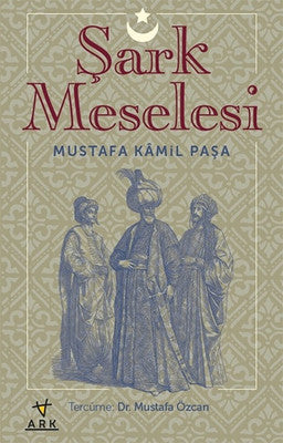 Şark Meselesi | Ark Kitapları