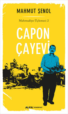 Capon Çayevi - Mahmudiye Üçlemesi 2 | Alfa Yayınları
