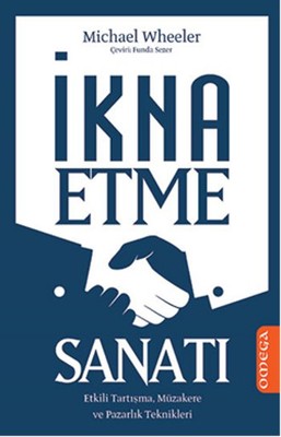 İkna Etme Sanatı | Mega Yayınları