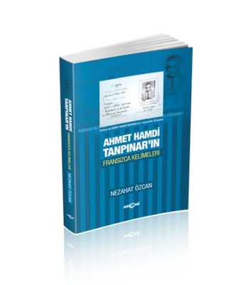 Ahmet Hamdi Tanpınar'ın Fransızca Kelimeleri | Akçağ Yayınları