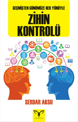 Geçmişten Günümüze Her Yönüyle Zihin Kontrolü | Armada