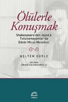 Ölülerle Konuşmak | İletişim Yayınları