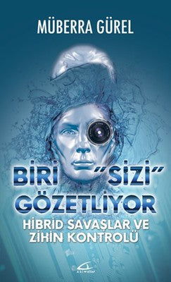 Biri Sizi Gözetliyor - Hibrid Savaşlar ve Zihin Kontrolü | Asi Kitap