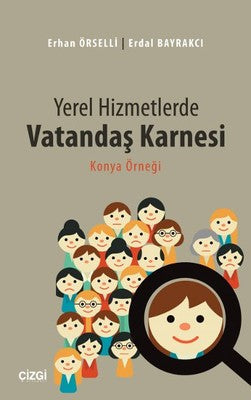 Yerel Hizmetlerde Vatandaş Karnesi - Konya Örneği | Çizgi Kitapevi