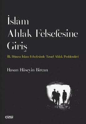 İslam Ahlak Felsefesine Giriş | Çizgi Kitapevi
