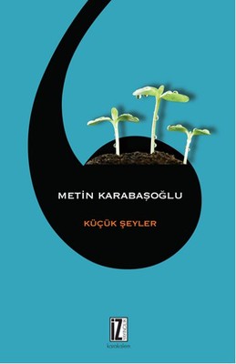 Küçük Şeyler | İz Yayıncılık