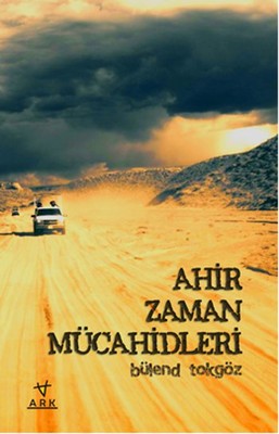 Ahir Zaman Mücahidleri | Ark Kitapları