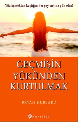 Geçmişin Yükünden Kurtulmak | Kuraldışı Yayınları