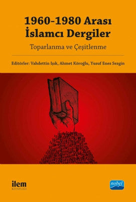 1960-1980 Arası İslamcı Dergiler | Nobel Akademi Yayıncılık