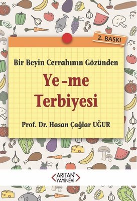 Bir Beyin Cerrahının Gözünden Ye-me Terbiyesi | Arıtan Yayınları