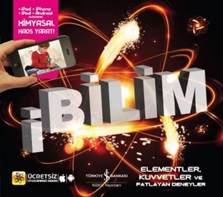 İ Bilim - Elementler Kuvvetler ve Patlayan Deneyler | İş Bankası Kültür Yayınları
