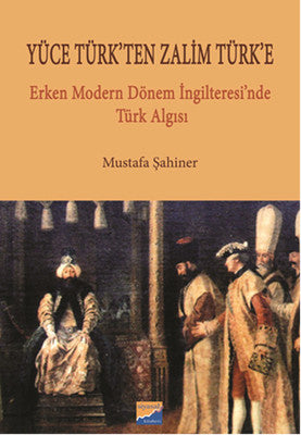 Yüce Türk'ten Zalim Türk'e | Siyasal Kitabevi