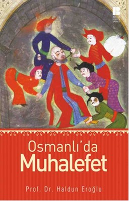 Osmanlı'da Muhalefet | Bilge Kültür Sanat