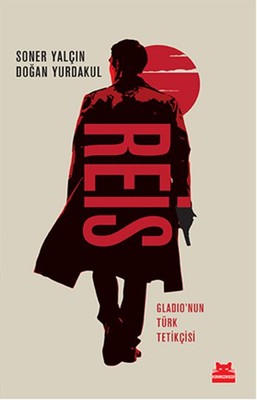Reis - Gladio'nun Türk Tetikçisi | Kırmızı Kedi