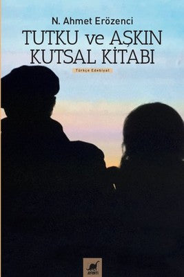 Tutku ve Aşkın Kutsal Kitabı | Ayrıntı Yayınları