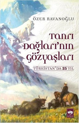 Tanrı Dağları'nın Gözyaşları | Ötüken Yayınları
