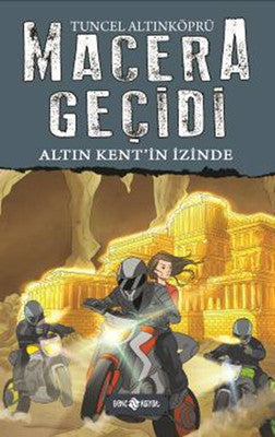 Macera Geçidi - Altın Kent'in İzinde | Genç Hayat