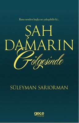 Şah Damarın Gölgesinde | Gece Kitaplığı