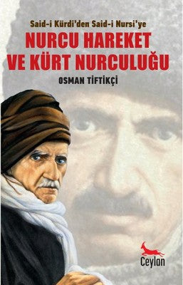 Said-i Kürdi'den Said-i Nursi'ye Nurcu Hareket ve Kürt Nurculuğu | Ceylan Yayıncılık