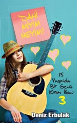 15 Yaşında Bir Genç Kızım Ben 3 - Dahi Miyim Neyim? | Doğan ve Egmont Yayıncılık