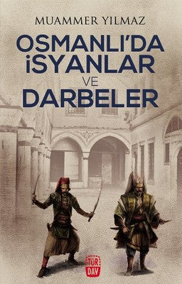 Osmanlı'da İsyanlar ve Darbeler | Türdav Yayınları
