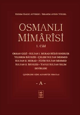 Osmanlı Mimarisi Cilt 1-A | İstanbul Fetih Cemiyeti