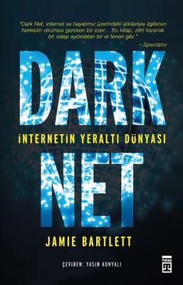 Dark Net - İnternetin Yeraltı Dünyası | Timaş Yayınları