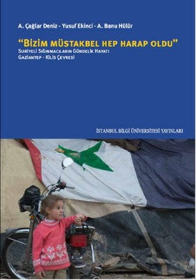 Bizim Müstakbel Hep Harap Oldu | İstanbul Bilgi Üniv.Yayınları