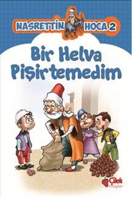 Nasrettin Hoca 2-Bir Helva Pişirtemedim | Çilek Kitaplar