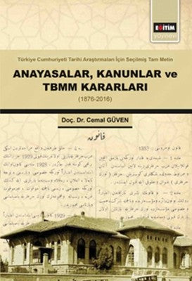 Anayasalar Kanunlar ve TBMM Kararları - 1876-2016 | Eğitim Yayınevi