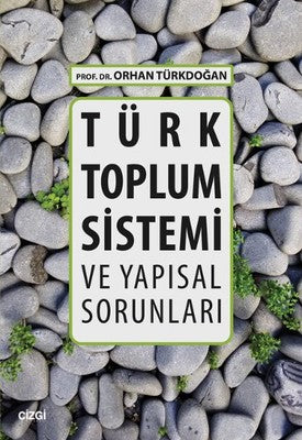 Türk Toplum Sistemi ve Yapısal Sorunları | Çizgi Kitapevi