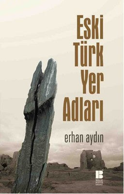 Eski Türk Yer Adları | Bilge Kültür Sanat