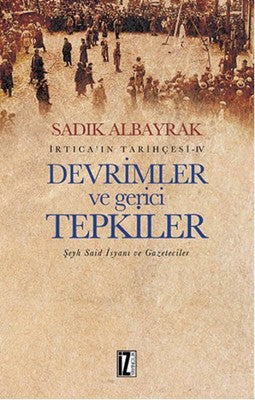 İrtica' ın Tarihçesi 4 - Devrimler ve Gerici Tepkiler | İz Yayıncılık