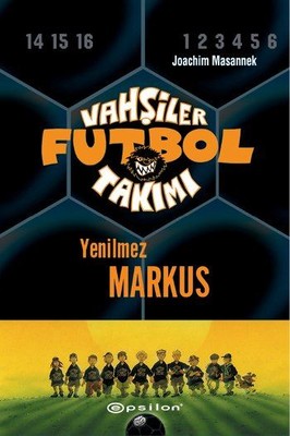 Vahşiler Futbol Takımı 13-Yenilmez Markus | Epsilon Yayınevi