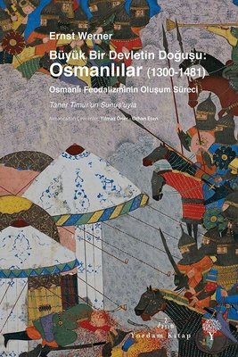 Büyük Bir Devletin Doğuşu: Osmanlılar (1300-1481) | Yordam Kitap