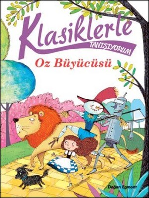 Klasiklerle Tanışıyorum-Oz Büyücüsü | Doğan ve Egmont Yayıncılık