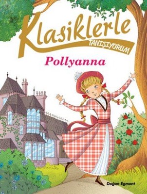 Klasiklerle Tanışıyorum-Pollyanna | Doğan ve Egmont Yayıncılık