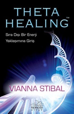 Theta Healing-Sıra Dışı Enerji Yaklaşımına Giriş | Nemesis Kitap