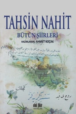Tahsin Nahit Bütün Şiirleri | Akıl Fikir Yayınları