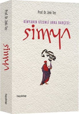 Kimyanın Gizemli Arka Bahçesi-Simya | Hayy Kitap