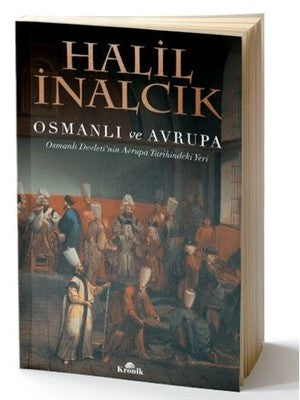 Osmanlı ve Avrupa-Osmanlı Devleti'nin Avrupa Tarihindeki Yeri | Kronik Kitap