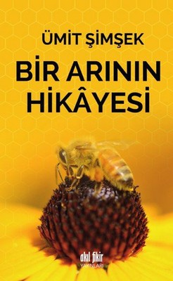 Bir Arının Hikayesi | Akıl Fikir Yayınları