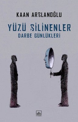 Yüzü Silinenler-Darbe Günlükleri | İthaki Yayınları