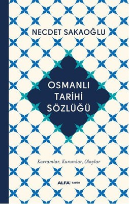 Osmanlı Tarihi Sözlüğü | Alfa Yayıncılık