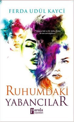 Ruhumdaki Yabancılar | Parola Yayınları