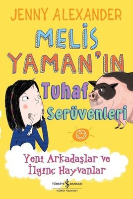 Melis Yaman'ın Tuhaf Serüvenleri | İş Bankası Kültür Yayınları